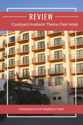 Review- Courtyard Anaheim Theme Park Hotel _ Disneyland Good Neighbour Hotel
