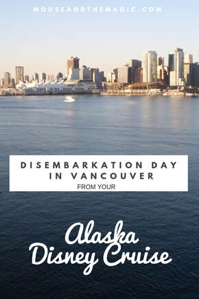 Disembarkation Day In Vancouver From our Disney Alaska Cruise