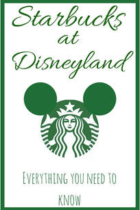 Everything You Need to Know About Starbucks at Disneyland