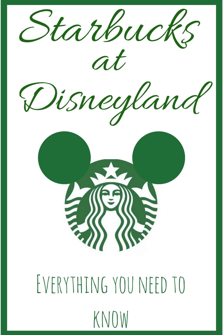 Starbucks at Disneyland- Everything You Need to Know